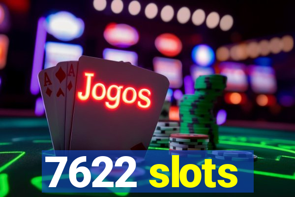 7622 slots